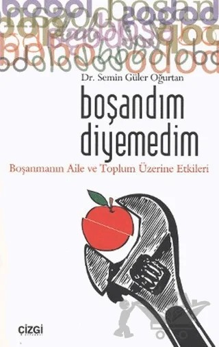 Boşandım Diyemedim – Semin Güler Oğurtan – Çizgi Kitabevi Yayınları kitap kapağı