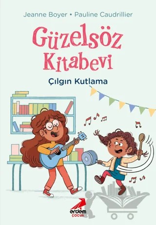 Güzelsöz Kitabevi - Çılgın Kutlama – Jeanne Boyer – Erdem Çocuk kitap kapağı