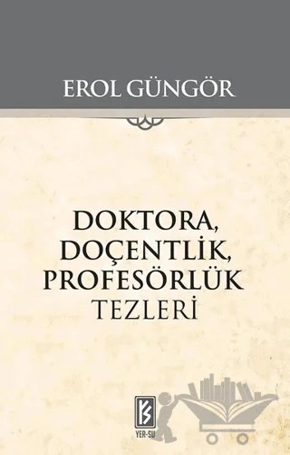 Doktora Doçentlik Profesörlük Tezleri – Erol Güngör – Yer-Su Yayınları kitap kapağı