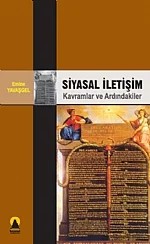 Siyasal İletişim -Kavramlar ve Ardındakiler- – Emine Yavaşgel – Ebabil kitap kapağı