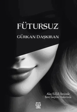 Fütursuz – Gürkan Daşkıran – Luna Yayınları kitap kapağı