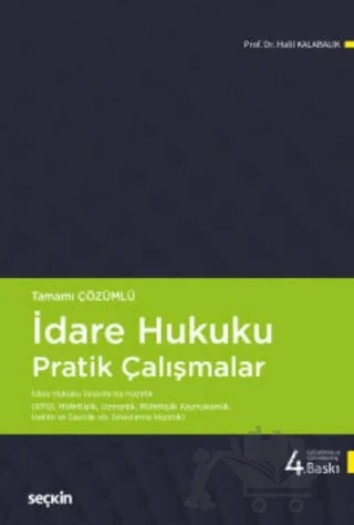 İdare Hukuku Pratik Çalışmalar – Halil Kalabalık – Seçkin Yayıncılık kitap kapağı