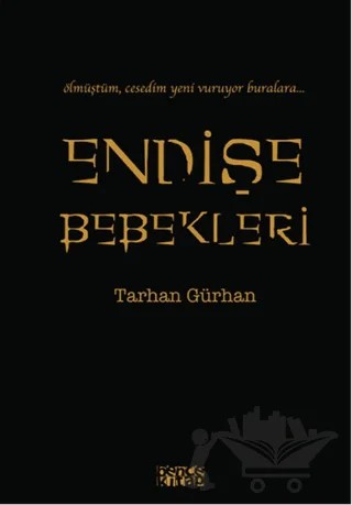 Endişe Bebekleri – Tarhan Gürhan – Bencekitap kitap kapağı