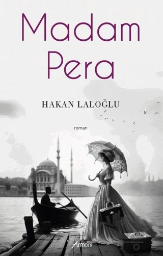 Madam Pera – Hakan Laloğlu – Armoni Yayıncılık kitap kapağı