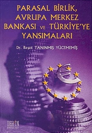Parasal Birlik, Avrupa Merkez Bankası ve Türkiye’ye Yansımaları – Başak Tanınmış Yücememiş – Der Yayınları kitap kapağı