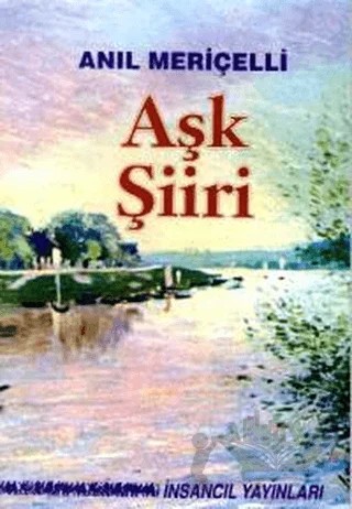 Aşk Şiiri -Seçilmiş Şiirler – Anıl Meriçelli – İnsancıl Yayınları kitap kapağı