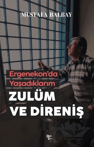 Zulüm ve Direniş – Mustafa Balbay – Halk Kitabevi kitap kapağı