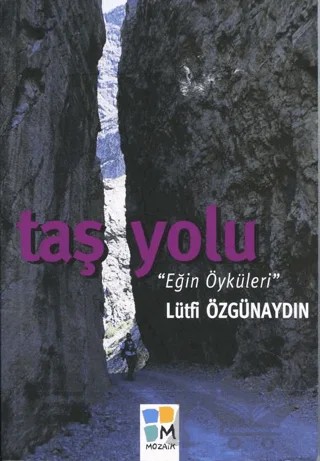 Taş Yolu “Eğin Öyküleri” – Lütfi Özgünaydın – Arkeoloji ve Sanat Yayınları kitap kapağı