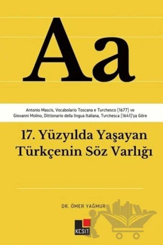 17. Yüzyılda Yaşayan Türkçenin Söz Varlığı – Ömer Yağmur – Kesit Yayınları kitap kapağı