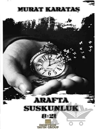 Arafta Suskunluk 8:21 – Murat Karataş – Dionysos Yayın Group kitap kapağı