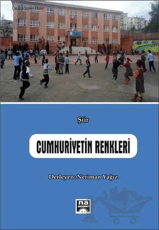 Cumhuriyetin Renkleri – Neriman Yağız – Na Yayınları kitap kapağı