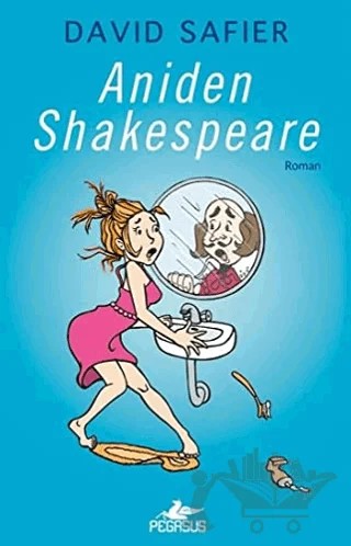 Aniden Shakespeare – David Safier – Pegasus Yayınları kitap kapağı