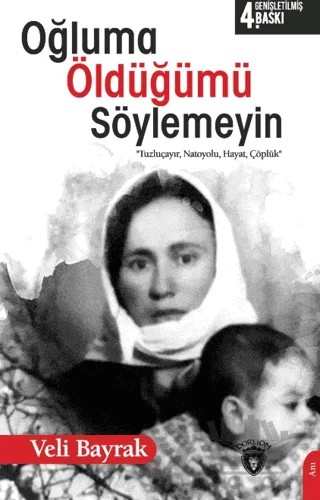 Oğluma Öldüğümü Söylemeyin – Veli Bayrak – Dorlion Yayınları kitap kapağı