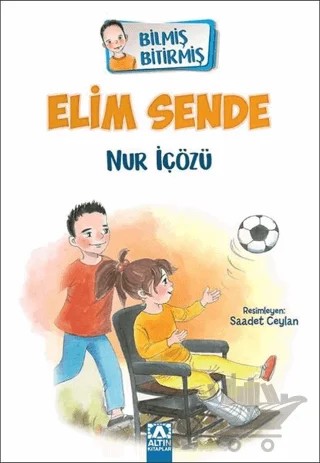 Elim Sende - Bilmiş Bitirmiş – Nur İçözü – Altın Kitaplar kitap kapağı