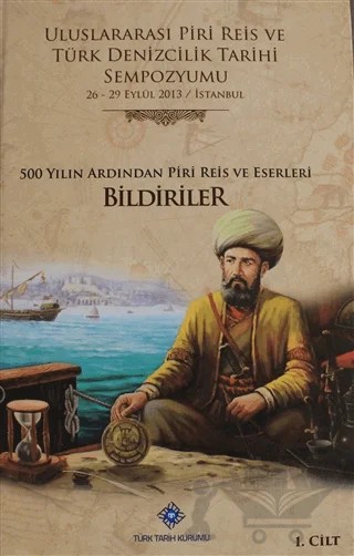 Uluslararası Piri Reis ve Türk Denizcilik Tarihi Sempozyumu Cilt: 1 – Kolektif – Türk Tarih Kurumu Yayınları kitap kapağı