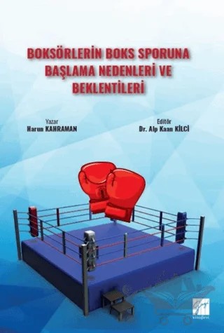 Boksörlerin Boks Sporuna Başlama Nedenleri ve Beklentileri – Harun Kahraman – Gazi Kitabevi kitap kapağı