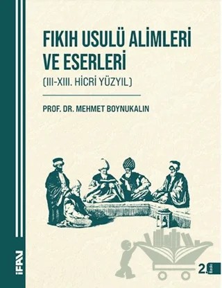 Fıkıh Usulü Alimleri ve Eserleri – Mehmet Boynukalın – Marmara Üniversitesi İlahiyat Fakültesi Vakfı kitap kapağı