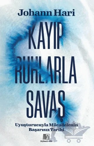 Kayıp Ruhlarla Savaş – Johann Hari – Üçüncü Göz kitap kapağı