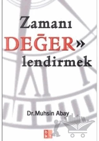Zamanı Değerlendirmek – Muhsin Abay – Babıali Kültür Yayıncılığı kitap kapağı
