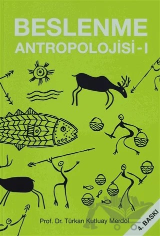 Beslenme Antropolojisi-1 – Türkan Kutluay Merdol – Hatiboğlu Yayınları kitap kapağı