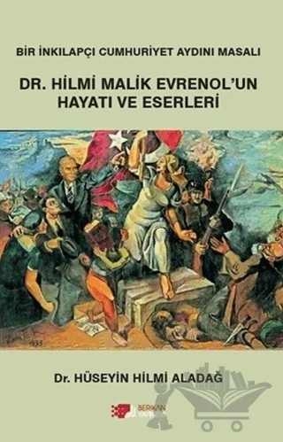 Dr. Hilmi Malik Evrenol'un Hayatı ve Eserleri – Hüseyin Hilmi Aladağ – Berikan Yayınevi kitap kapağı