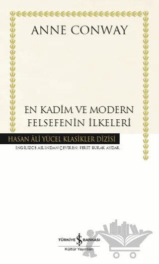 En Kadim ve Modern Felsefenin İlkeleri – Anne Conway – İş Bankası Kültür Yayınları kitap kapağı