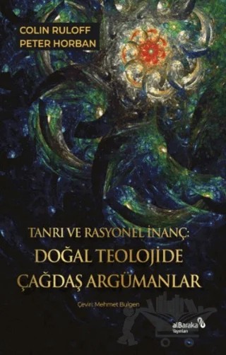 Tanrı ve Rasyonel İnanç: Doğal Teolojide Çağdaş Argümanlar – Colin Ruloff, Peter Horban – Albaraka Yayınları kitap kapağı