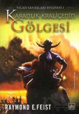 Karanlık Kraliçenin Gölgesi Yılan Savaşları Efsanesi 1 – Raymond E. Feist – İthaki Yayınları kitap kapağı