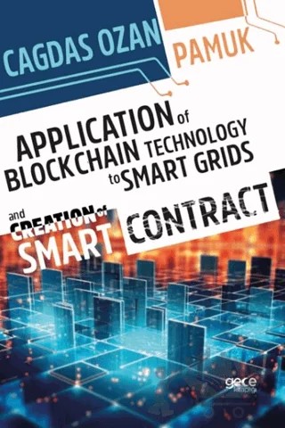 Application Of Blockchain Technology To Smart Grids And Creation Of Smart Contract – Çağdaş Ozan Pamuk – Gece Kitaplığı kitap kapağı
