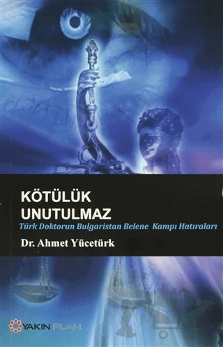 Kötülük Unutulmaz – Ahmet Yücetürk – Yakın Plan Yayınları kitap kapağı