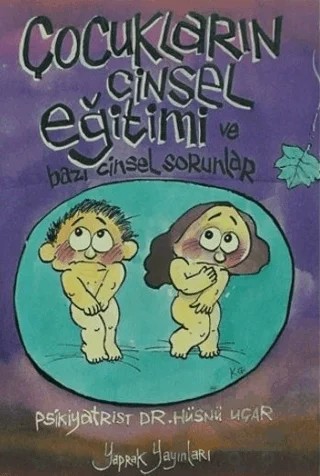 Çocukların Cinsel Eğitimi ve Bazı Cinsel Sorunlar – Hüsnü Uçar – Yaprak Yayınları kitap kapağı
