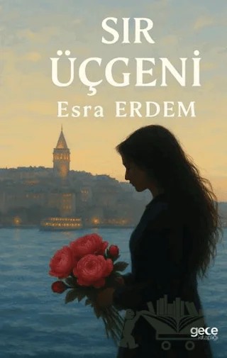 Sır Üçgeni – Esra Erdem – Gece Kitaplığı kitap kapağı