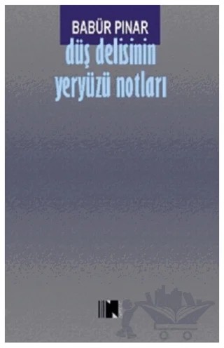 Düş Delisinin Yeryüzü Notları – Babür Pınar – Nitelik Kitap kitap kapağı