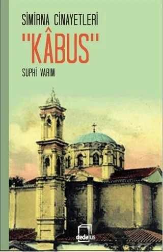 Simirna Cinayetleri - Kabus – Suphi Varım – Dedalus Kitap kitap kapağı