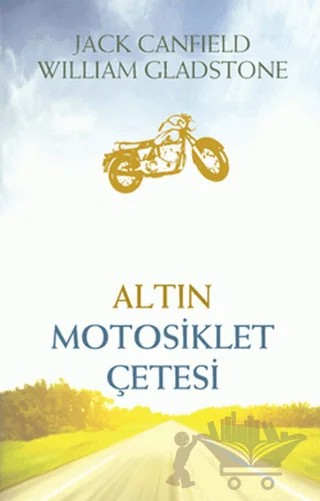 Altın Motosiklet Çetesi – Jack Canfield, William Gladstone – Butik Yayınları kitap kapağı
