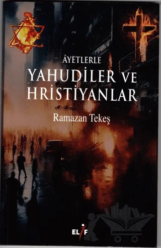 Ayetlerle Yahudiler ve Hristiyanlar – Ramazan Tekeş – Elif Yayınları kitap kapağı