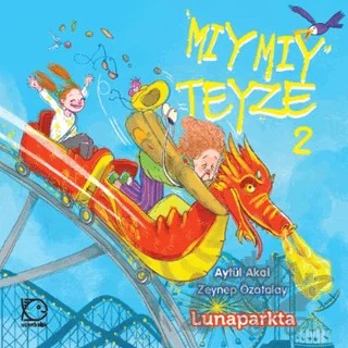 Mıymıy Teyze 2 - Lunaparkta – Aytül Akal – Uçanbalık Yayıncılık kitap kapağı