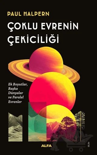 Çoklu Evrenin Çekiciliği – Paul Halpern – Alfa Yayınları kitap kapağı