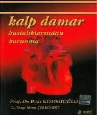 Kalp Damar Hastalıklarından Korunma – Dr. Yengi Umut Çelikyurt, &nbsp, Prof. Dr. Baki Komsuoğlu – Nobel Tıp Kitabevleri kitap kapağı