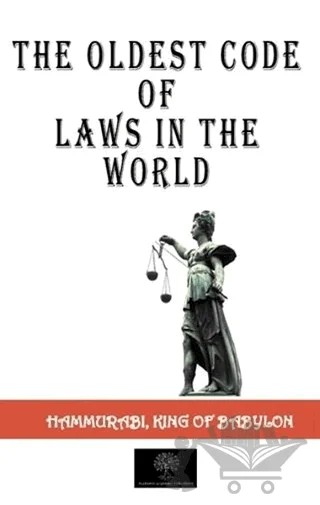 The Oldest Code Of Laws in The World – Hammurabi, King of Babylon – Platanus Publishing kitap kapağı