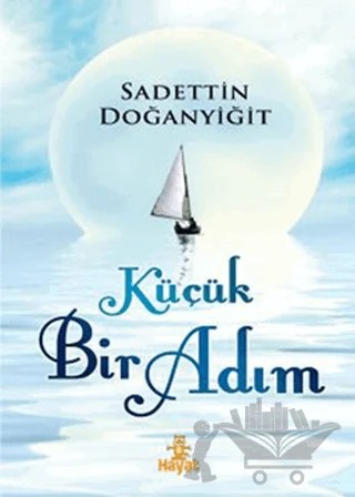 Küçük Bir Adım – Sadettin Doğanyiğit – Hayat Yayınları kitap kapağı