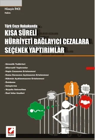 Kısa Süreli Hürriyeti Bağlayıcı Cezalara Seçenek Yaptırımlar – Hüseyin İnce – Seçkin Yayıncılık kitap kapağı