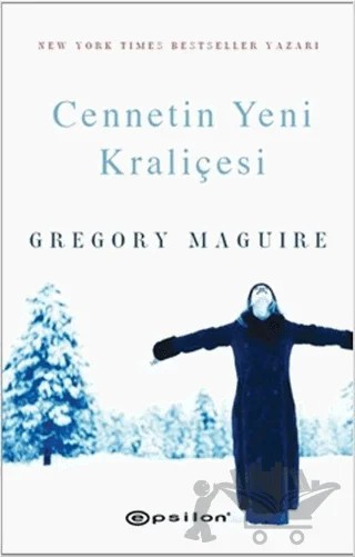 Cennetin Yeni Kraliçesi – Gregory Maguire – Epsilon Yayınevi kitap kapağı