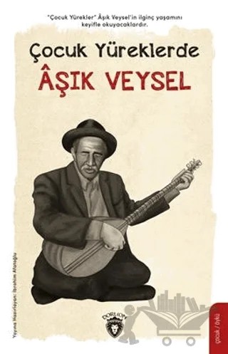 Çocuk Yüreklerde Aşık Veysel – İbrahim Afatoğlu – Dorlion Yayınları kitap kapağı