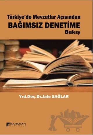 Türkiye'de Mevzutlar Açısından Bağımsız Denetime Bakış – Jale Sağlar – Karahan Kitabevi kitap kapağı