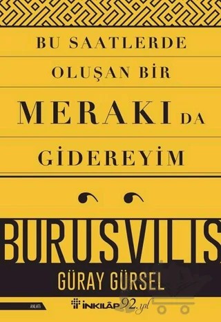 Bu Saatlerde Oluşan Bir Merakı Da Gidereyim – Güray Gürsel – İnkılap Kitabevi kitap kapağı
