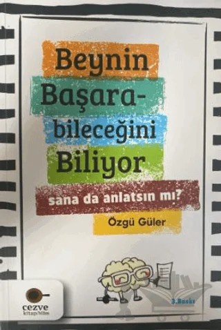 Beynin Başarabileceğini Biliyor Sana da Anlatsın mı? – Özgü Güler – Cezve Kitap kitap kapağı