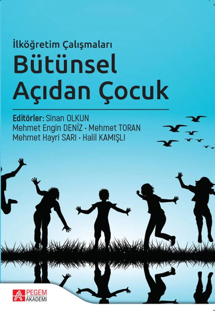 İlköğretim Çalışmaları Bütünsel Açıdan Çocuk – Sinan Olkun, Ahmet Bedel – Pegem Akademi Yayıncılık kitap kapağı