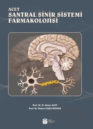 Acet Santral Sinir Sistemi Farmakolojisi – H. Ahmet Acet – İnönü Üniversitesi Yayınları kitap kapağı
