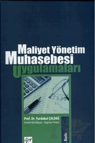 Maliyet Yönetim Muhasebesi Uygulamaları – Yurdakul Çaldağ – Gazi Kitabevi kitap kapağı
